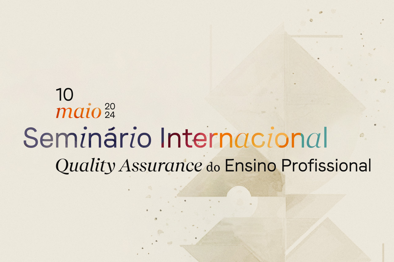 Seminário Internacional – Quality Assurance do Ensino Profissional